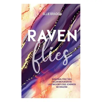 "Raven flies: Ein verbotener Liebesroman" - "" ("Bradon Ellie")(Paperback)