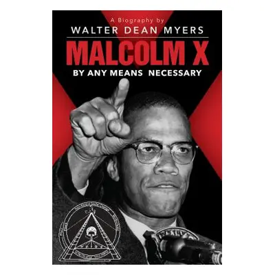 "Malcolm X: By Any Means Necessary" - "" ("Myers Walter Dean")(Paperback)