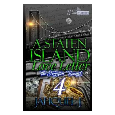 "A Staten Island Love Letter 4: The Forgotten Borough" - "" ("Jahquel J.")(Paperback)