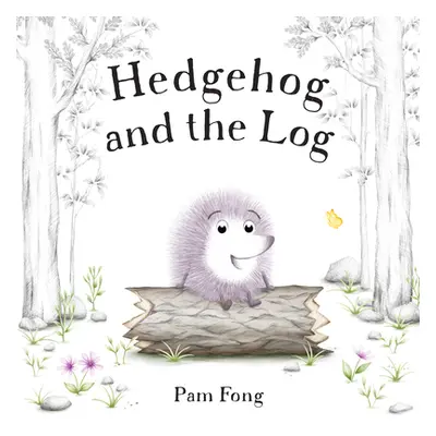 "Hedgehog and the Log" - "" ("Fong Pam")(Pevná vazba)