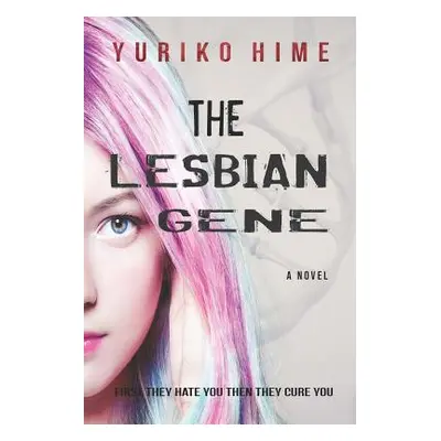 "The Lesbian Gene" - "" ("Hime Yuriko")(Paperback)