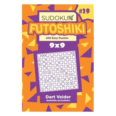 "Sudoku Futoshiki - 200 Easy Puzzles 9x9 (Volume 29)" - "" ("Veider Dart")(Paperback)