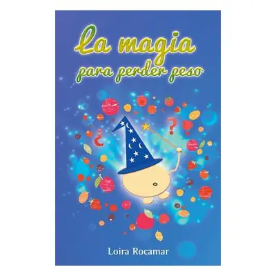 "La magia para perder peso" - "" ("Rocamar Loira")(Paperback)