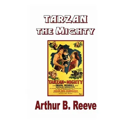 "Tarzan the Mighty" - "" ("Burroughs Edgar Rice")(Pevná vazba)