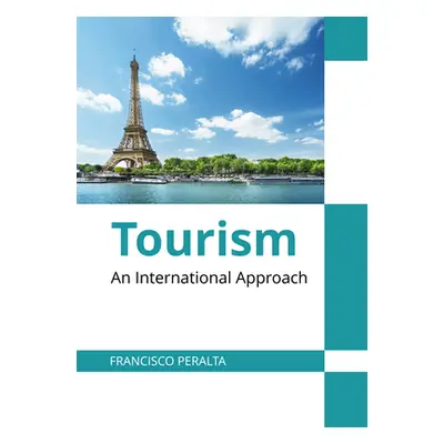 "Tourism: An International Approach" - "" ("Peralta Francisco")(Pevná vazba)