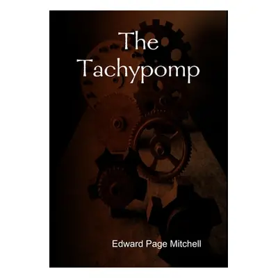 "The Tachypomp" - "" ("Mitchell Edward Page")(Pevná vazba)