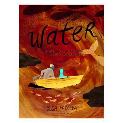 "Water: Discovering the Precious Resource All Around Us" - "" ("Fadeeva Olga")(Pevná vazba)