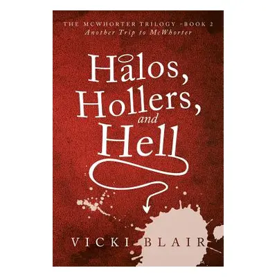 "Halos, Hollers, and Hell" - "" ("Blair Vicki")(Paperback)