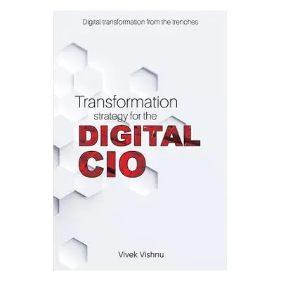 "Transformation Strategy for the Digital CIO" - "" ("Vishnu Vivek")(Paperback)