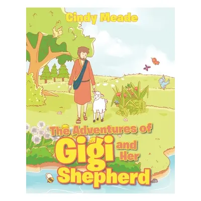 "The Adventures of Gigi and Her Shepherd" - "" ("Meade Cindy")(Paperback)