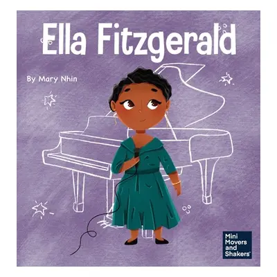 "Ella Fitzgerald: A Kid's Book About Not Giving Up On Your Passion" - "" ("Nhin Mary")(Pevná vaz