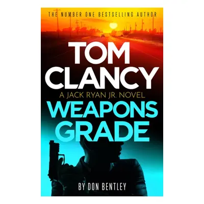 "Tom Clancy Weapons Grade" - "A breathless race-against-time Jack Ryan, Jr. thriller" ("Bentley 