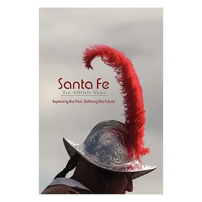 "Santa Fe, Its 400th Year (Hardcover)" - "" ("Dean Rob")(Pevná vazba)