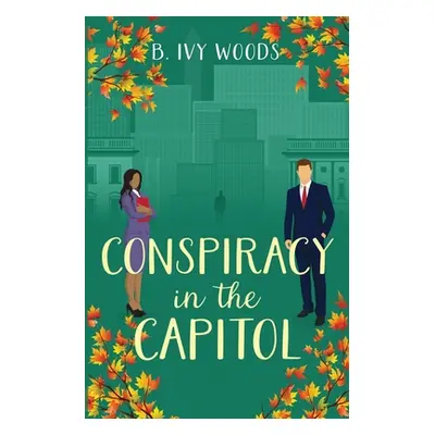 "Conspiracy in the Capitol" - "" ("Woods B. Ivy")(Paperback)