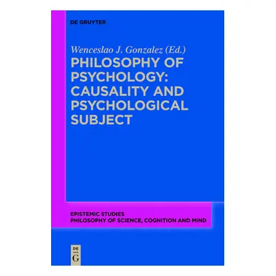 "Philosophy of Psychology: Causality and Psychological Subject: New Reflections on James Woodwar