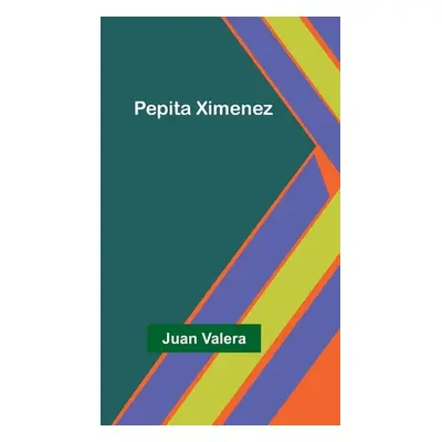 "Pepita Ximenez" - "" ("Valera Juan")(Paperback)