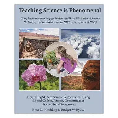 "Teaching Science is Phenomenal" - "" ("Moulding Brett D.")(Paperback)