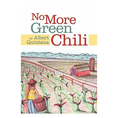 "No More Green Chili" - "" ("Quintana Albert")(Pevná vazba)