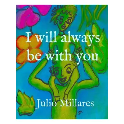 "I will always be with you" - "" ("Millares Julio")(Paperback)