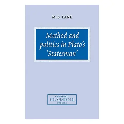 "Method and Politics in Plato's Statesman" - "" ("Lane M. S.")(Paperback)