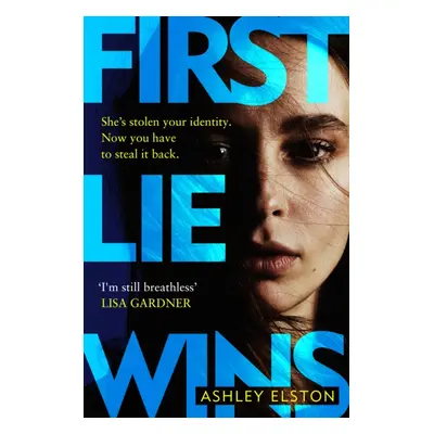 "First Lie Wins" - "THE MUST-READ SUNDAY TIMES THRILLER OF THE MONTH, NEW YORK TIMES BESTSELLER 