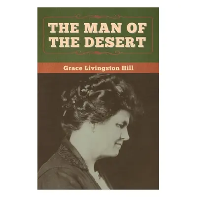 "The Man of the Desert" - "" ("Hill Grace Livingston")(Paperback)