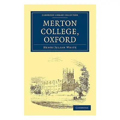 "Merton College, Oxford" - "" ("White Henry Julian")(Paperback)