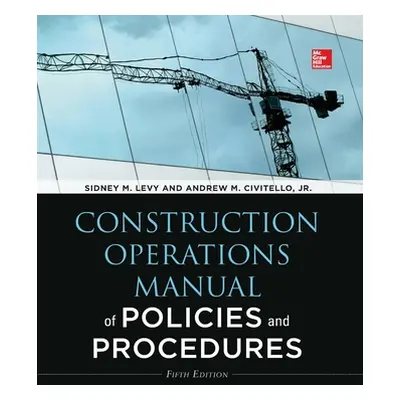 "Construction Operations Manual of Policies and Procedures 5e (Pb)" - "" ("Levy Sidney")(Paperba