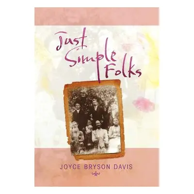 "Just Simple Folks" - "" ("Davis Joyce Bryson")(Pevná vazba)