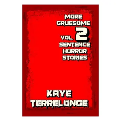 "More Gruesome 2 Sentence Horror Stories" - "" ("Zygalski Krysztof")(Paperback)