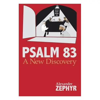 "Psalm 83: A New Discovery" - "" ("Zephyr Alexander")(Paperback)