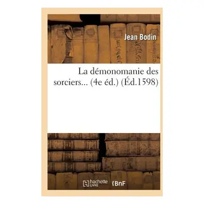 "La Dmonomanie Des Sorciers (d.1598)" - "" ("Bodin Jean")(Paperback)