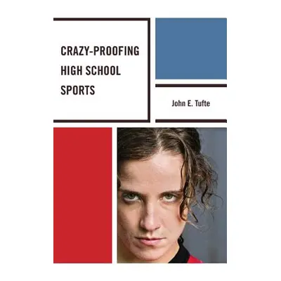 "Crazy-Proofing High School Sports" - "" ("Tufte John Elling")(Paperback)