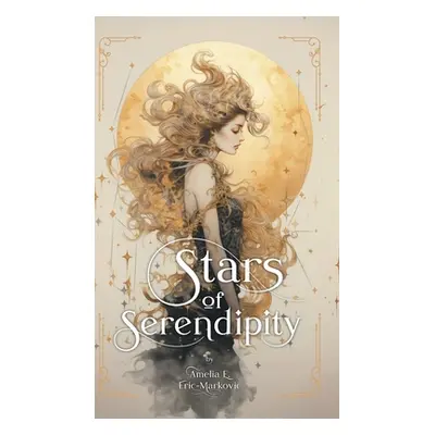 "Stars of Serendipity" - "" ("Eric-Markovic Amelia E.")(Pevná vazba)