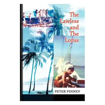 "The Lawless and The Lotus" - "" ("Pinney Peter")(Paperback)