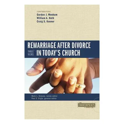 "Remarriage After Divorce in Today's Church: 3 Views" - "" ("Strauss Mark L.")(Paperback)