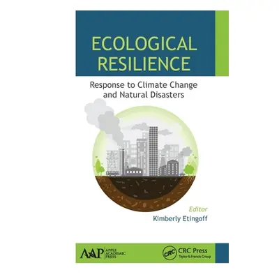 "Ecological Resilience: Response to Climate Change and Natural Disasters" - "" ("Etingoff Kimber