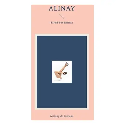 "Alinay: Krimi Sex Roman" - "" ("de Isabeau Melany")(Paperback)