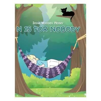 "N is for Nobody" - "" ("Heisey Irina Wooden")(Pevná vazba)