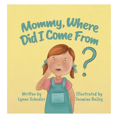 "Mommy, Where Did I Come From?" - "" ("Schedler Lynne")(Pevná vazba)