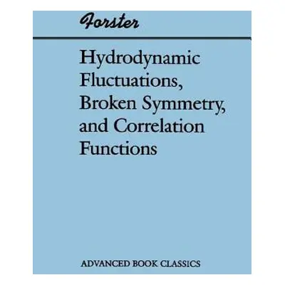 "Hydrodynamic Fluctuations, Broken Symmetry, And Correlation Functions" - "" ("Forster Dieter")(