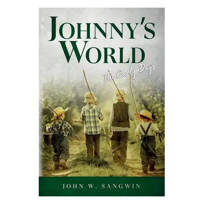 "Johnny's World: The Early Days" - "" ("Sangwin John W.")(Paperback)