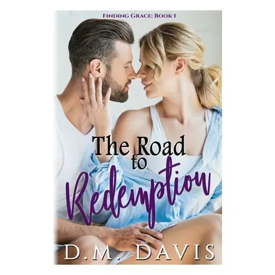 "The Road to Redemption: Finding Grace, Book 1" - "" ("Davis DM")(Paperback)