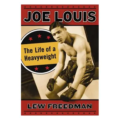 "Joe Louis: The Life of a Heavyweight" - "" ("Freedman Lew")(Paperback)