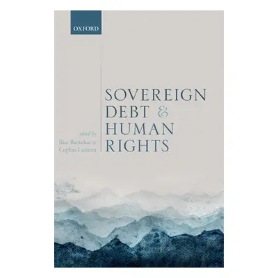 "Sovereign Debt and Human Rights" - "" ("Bantekas Ilias")(Pevná vazba)