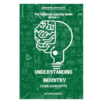 "Understanding Industry: Core Concepts - Answer Booklet (Book 1)" - "" ("Dolcy Seth")(Paperback)