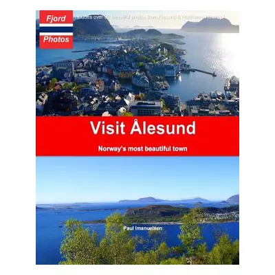 "Visit lesund: Norway's most beautiful town" - "" ("Imanuelsen Paul")(Paperback)