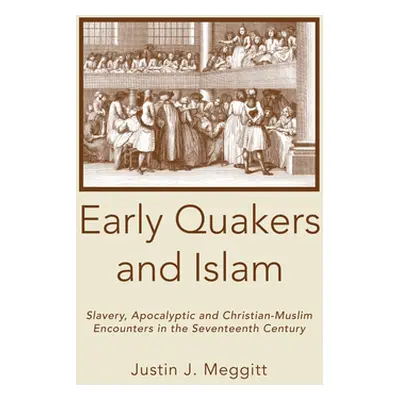 "Early Quakers and Islam" - "" ("Meggitt Justin J.")(Paperback)