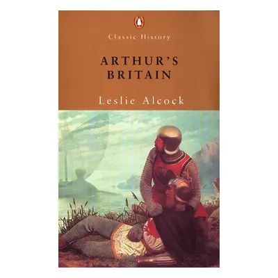 "Arthur's Britain: History and Archaeology A D 367-634" - "" ("Alcock Leslie")(Paperback)