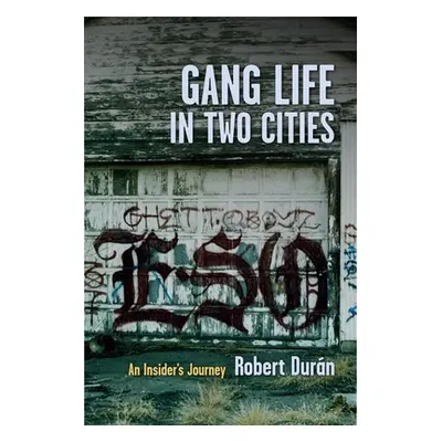 "Gang Life in Two Cities: An Insider's Journey" - "" ("Durn Robert J.")(Paperback)